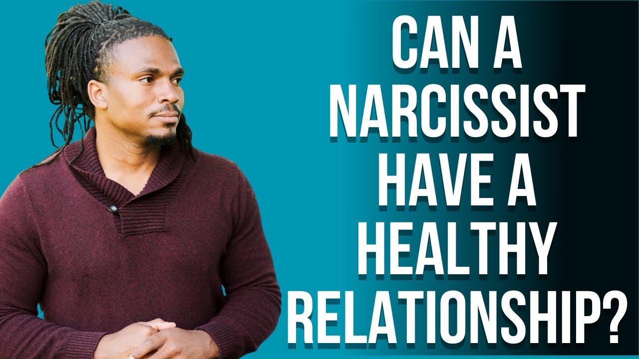 is-there-hope-for-a-healthy-relationship-with-a-narcissist-the