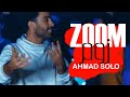 Ahmad Solo Zoom COMING SOON احمد سلو زوم کامینگ سون 