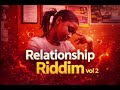 Relationship Riddim Mix VOL 2 (Kenya)