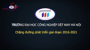 Trường Đại học Công nghiệp Dệt may Hà Nội 1967-2022