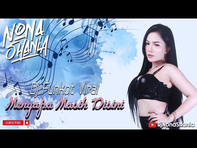 JIKA CINTAMU BUKAN UNTUKKU DJ FUNKOT VIRAL | MENGAPA MASIH DISINI | DJ NONA SHANIA REMIX class=