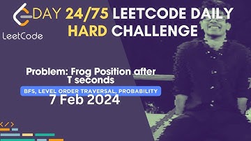 Day 24/75: Problem Name: Frog Position after T seconds | Leetcode | #75DaysHardLC