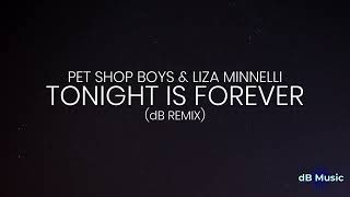 Pet Shop Boys & Liza Minnelli - Tonight Is Forever (dB Remix)