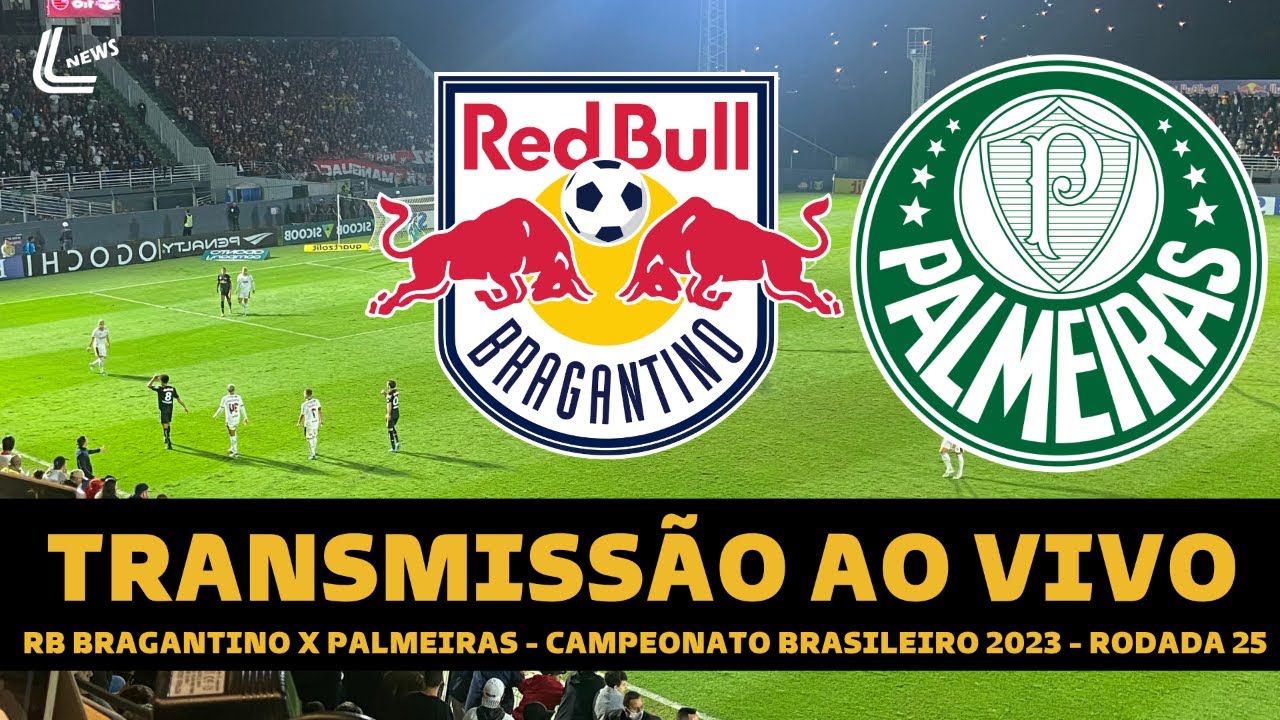 Bragantino x Palmeiras ao vivo: onde assistir ao jogo do Brasileirão hoje