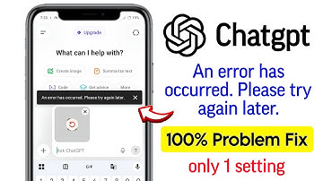 fix chatgpt an error has occurred please try again later | chatgpt an error has occurred problem