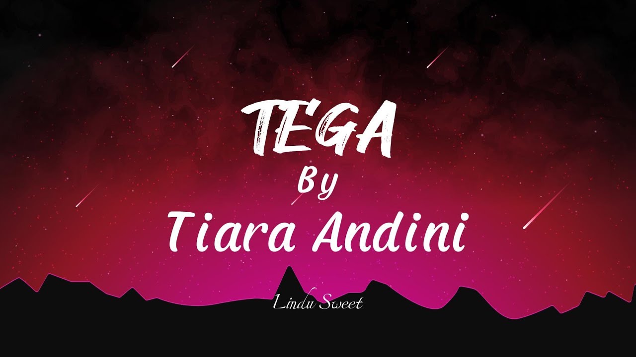 TEGA by TIARA ANDINI (LIRIK LAGU) - YouTube