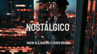 Rauw Alejandro ❌ Chris Brown Nostálgico (LETRA)