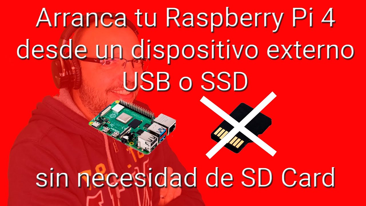 Inicia la Raspberry Pi 4 desde un dispositivo externo (USB o SSD) sin necesidad de la SD Card