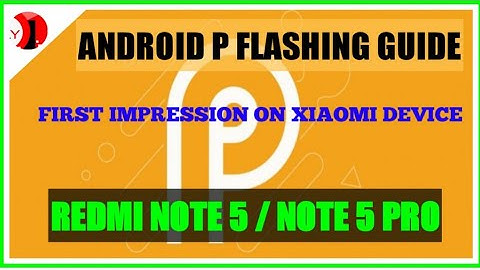 Android P Flashing Guide & First Impression On Redmi Note 5/Pro [Hindi ] OnlyTalk