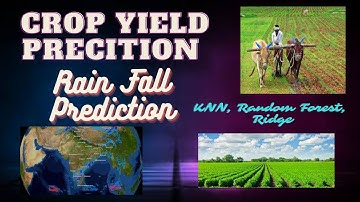 Crop Yield Prediction | Rainfall Prediction | Machine Learning | KNN | RIDGE | Random Forest | DHS