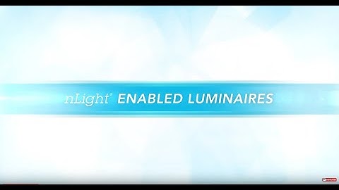 nLight Lighting Controls Platform – Part 4 Enabled Luminaires and Lighting Control Devices