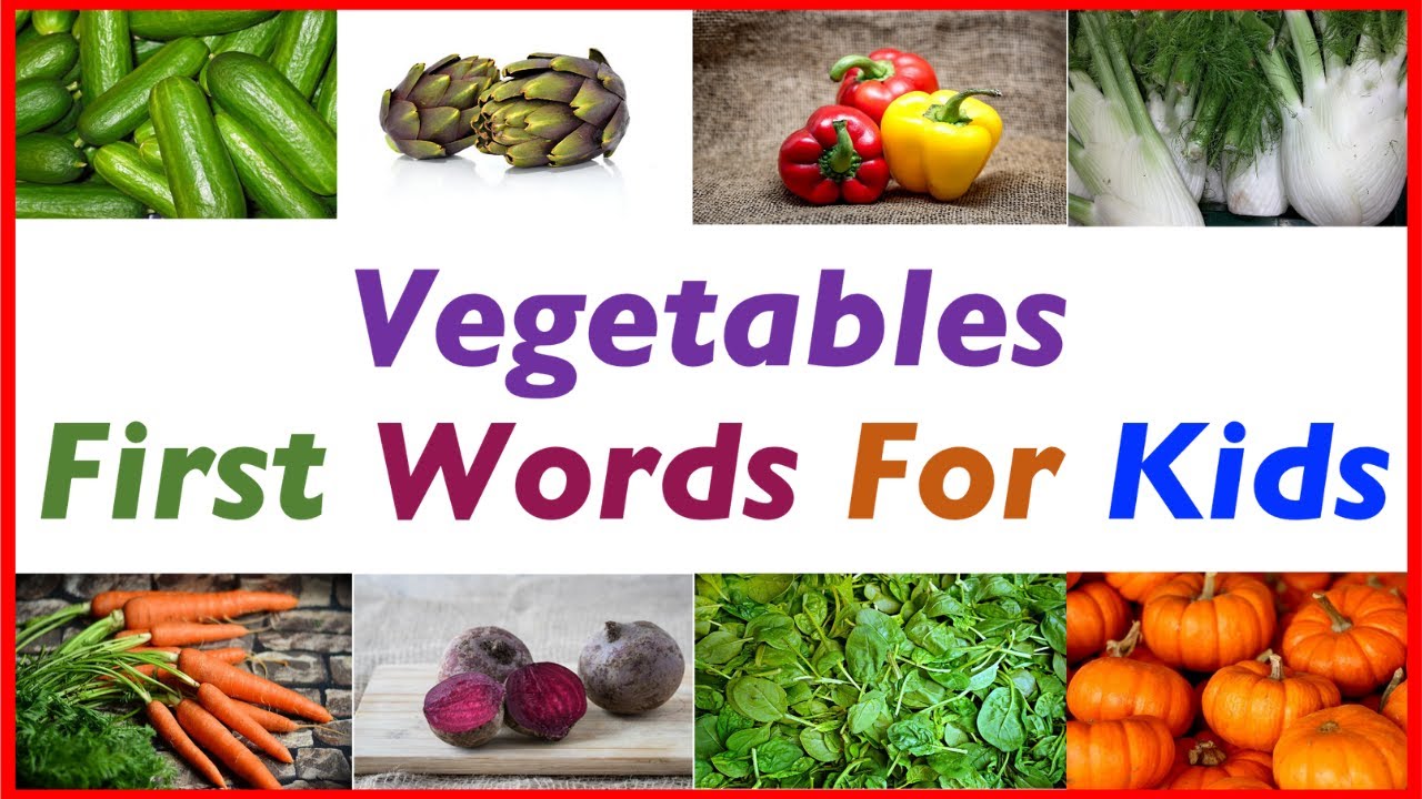 LEARN FIRST WORDS VEGETABLES FOR CHILDREN | LEARNING VEGETABLE NAMES ...