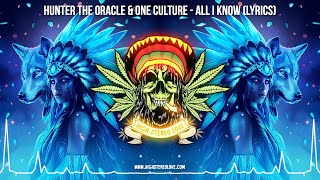 Hunter The Oracle & One Culture - All I Know ☮️ (New Reggae 2024 / Cali Reggae 2024 / Lyric Video)