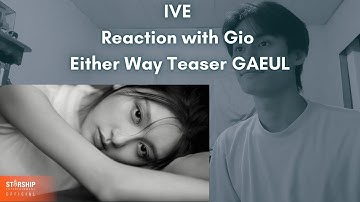 IVE Reaction with Gio Either Way Teaser GAEUL