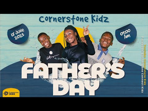 Father's Day | Cornerstone Kidz | 18 June 2023