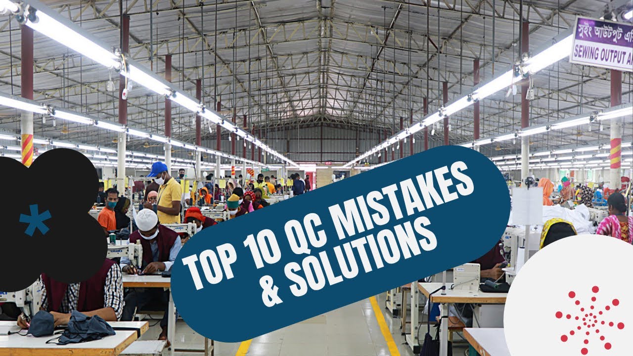 Top 10 Quality Control Mistakes in Garment Factories | Common QC Errors and How to Fix Them