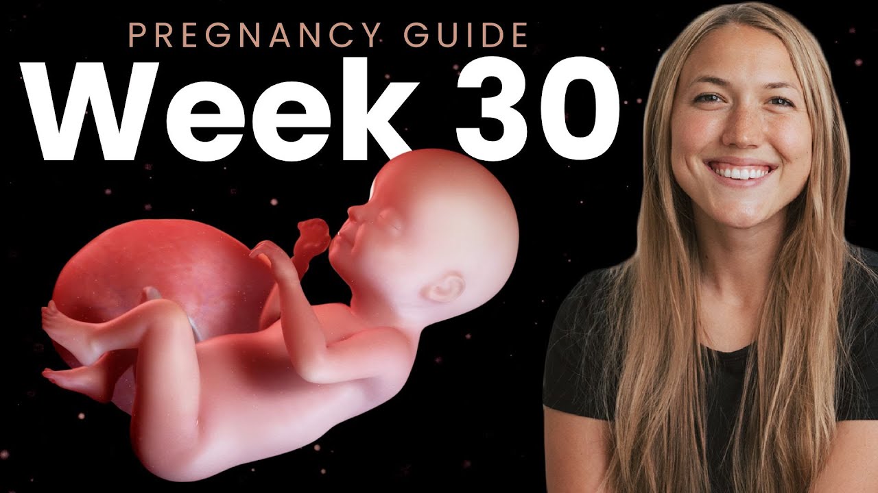 30 Weeks Pregnant | Week By Week Pregnancy