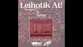 'Leihotik At!' podcasta - 5.atala: "Lau hormaren artean"