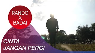 Video thumbnail of "Rando Sembiring X Badai- Cinta Jangan Pergi | Official Lyric Video"