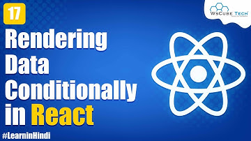 How to Render Data Conditional in React Component? | React JS Tutorial in Hindi #17