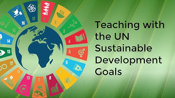Teaching with the UN Sustainable Development Goals