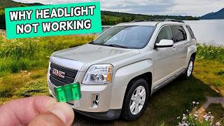 Why Headlight Does Not Work GMC Terrain 2010 2011 2012 2013 2014 2015 2016 2017