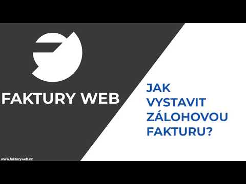 Video: Jak Vystavit Zálohovou Fakturu