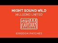 "Might Sound Wild" Hillsong United - Mainstage 3 Patch