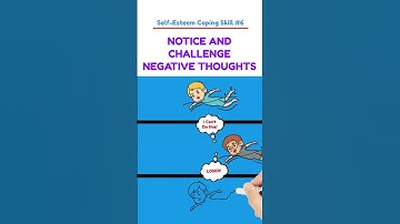 Self Esteem Coping Skills For Kids-Teens - #6 Notice And Challenge Negative Thoughts #selfesteem