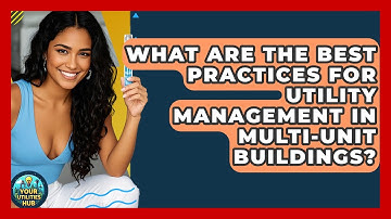 What Are the Best Practices for Utility Management in Multi-Unit Buildings? - Your Utilities Hub