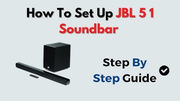 How to Set Up JBL 5 1 Soundbar – HDMI, Bluetooth & Subwoofer Setup Walkthrough