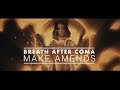 Breath after coma  make amends official music