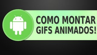 Como Montar Gifs Animados