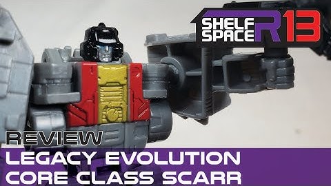 Shelf Space Reviews: Legacy Evolution Core Class Scarr