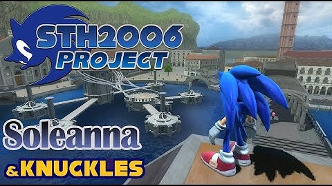 Sonic Generations STH2006 Project - New HUB World GIA, Boss Intros, Robot Animations & Knuckles!