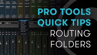 Pro Tools Quick Tips: Routing Folders