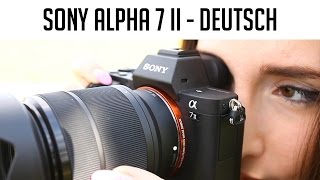 Sony Alpha 7 II | Unboxing | Erfahrungsbericht in deutsch