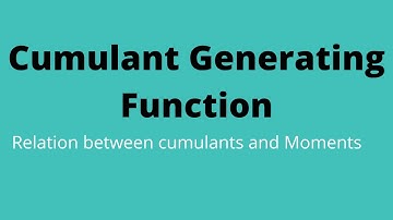 Cumulant Generating Function