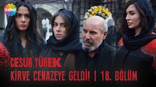 Kirve Cenazeye Geldi Cesur Yürek 18. Bölüm