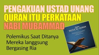 UNANG - QURAN ITU PERKATAAN MUHAMMAD ??