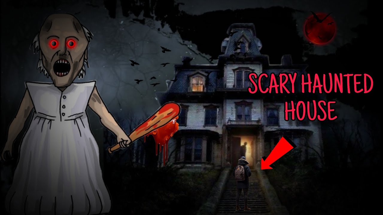 SCARY HAUNTED HOUSE || SCARY GRANNY HORROR HOUSE 