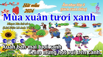 Hát mẫu (Mới 2024): MÙA XUÂN TƯƠI XANH - Âm nhạc lớp 2 - Sách Cánh Diều  - Thanh Tân Music