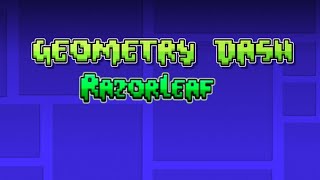 Geometry Dash Razorleaf Trailer