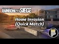 Rainbow Six Siege (Quick Match) - Home Invasion