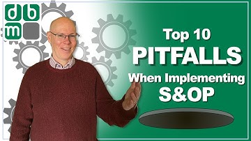 Top 10 Pitfalls When Implementing S&OP - Common Mistakes and How YOU Can Avoid Them!