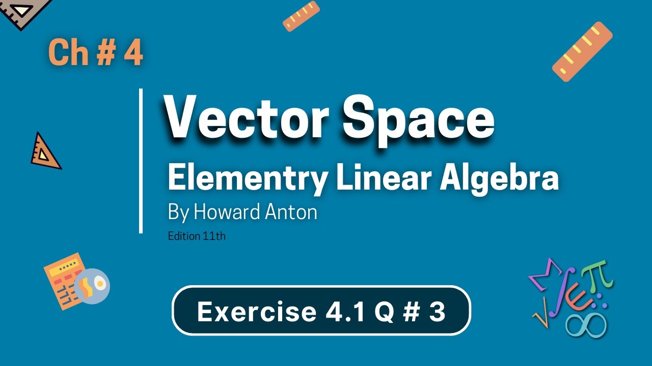 Vector space chapter 4 exercise 4 1 question 3 elementry linear