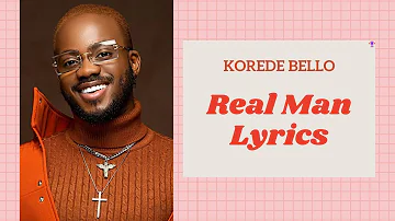 Korede Bello - Real Man || Lyrics