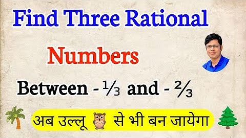 Insert Three Rational Numbers Between - 1/3 and -2/3 Class 9th Number, System CBSE, NCERT Maths