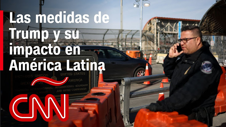 Análisis: Las medidas de Trump y su impacto en Latinoamérica