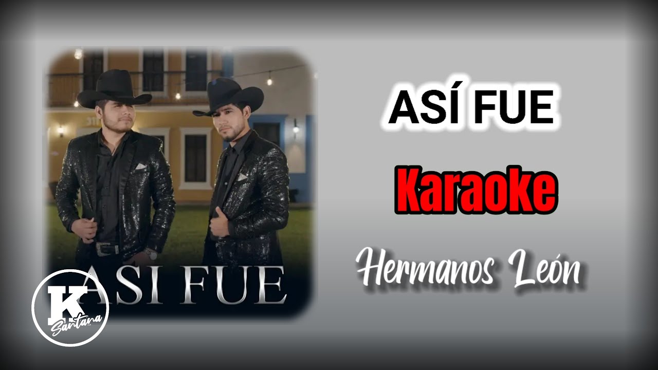 ASÍ FUE (KARAOKE) - Hermanos León